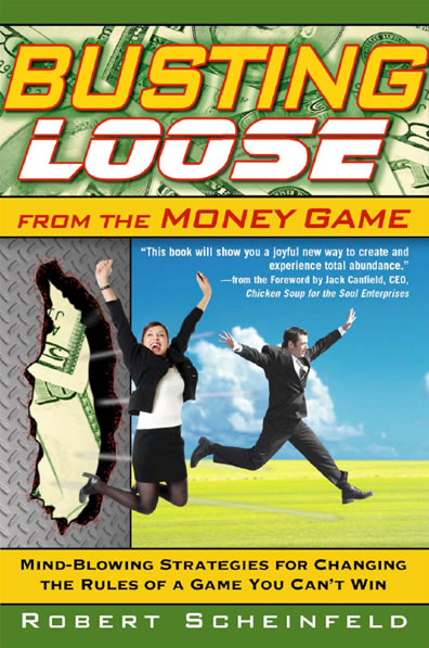 Busting Loose From The Money Game Busting Loose From The Money Game